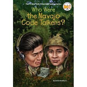 Who Were the Navajo Code Talkers? -- James Buckley